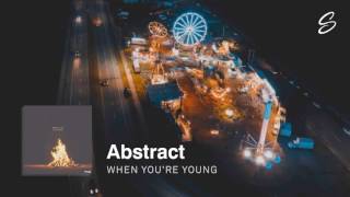 Abstract - When You're Young (Prod. Drumma Battalion)