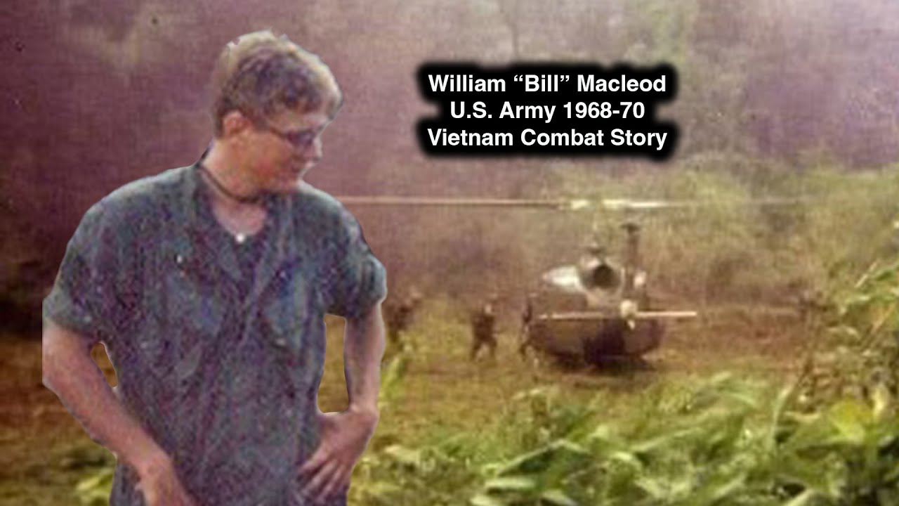 William "Bill" Macleod - U.S. Army 1968-70 / Vietnam Combat Veteran