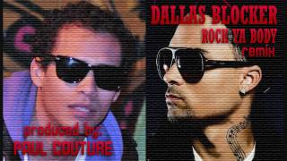 Dallas Blocker - Rock Ya Body Remix ft. Paul Couture