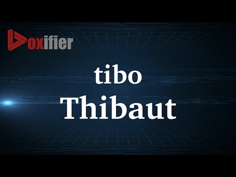 How to Pronunce Thibaut in French - Voxifier.com