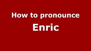 How to pronounce Enric