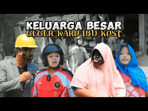 geger-geden-karo-ibu-kost-keluarga-besar-eps2