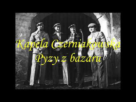 Pyzy z bazaru - Kapela Czerniakowska