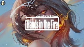 [Hands in the Fire] by James Carter &amp; Nevve