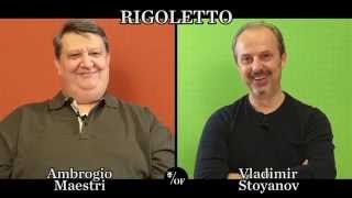 Rigoletto: Intervista doppia a Ambrogio Maestri e Vladimir Stoyanov