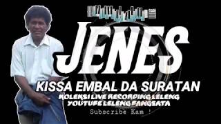 Download lagu JENES - KISSA KISSA Si NULBITI ( lagu bajau lama ) mp3