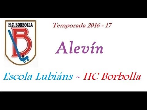 20170520. Escola Lubiáns - HC Borbolla. Alevín