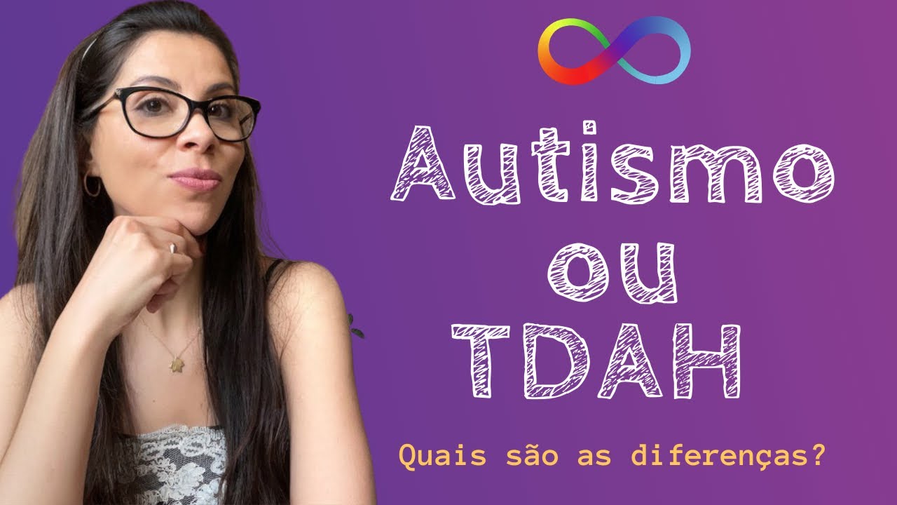 Autismo ou TDAH - diferenças e similaridades em neurodivergência