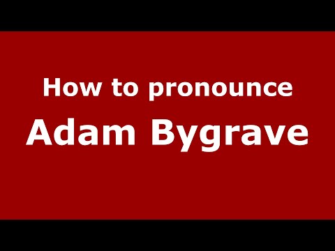 How to pronounce Adam Bygrave (UK/British English) - PronounceNames.com