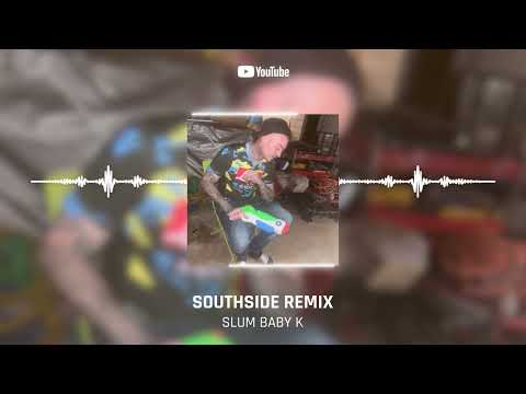 SLUM BABY K - SOUTHSIDE REMIX (VISUALIZER)