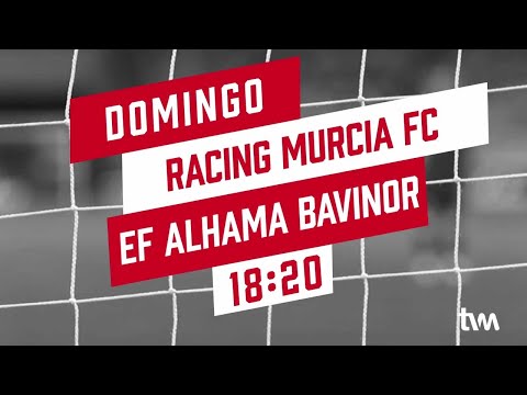 Fútbol TVM | Racing Murcia vs EF. Alhama Bavinor