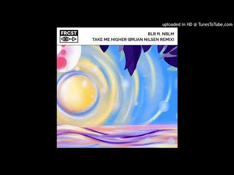 BLR feat. NBLM - Take Me Higher (Orjan Nilsen Extended Remix)