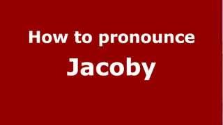 How to pronounce Jacoby