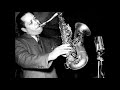 Lover Come Back To Me  - Lester Young and His Band