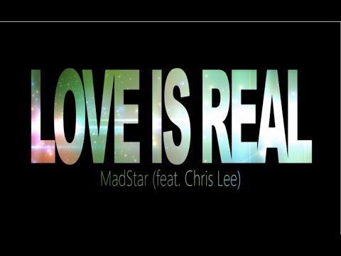 Love Is Real - Madstar (feat.  Chris Lee) Lyric Video