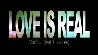 Love Is Real - Madstar (feat.  Chris Lee) Lyric Video