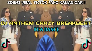 Download lagu DJ ANTHEM CRAZY BREAKBEAT | ECA DANCE VIRAL TIKTOK 2024 ! mp3