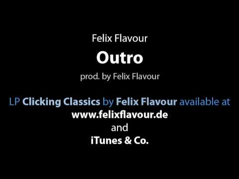 Felix Flavour - Outro