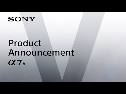 Product announcement Alpha 7 V | Sony | α