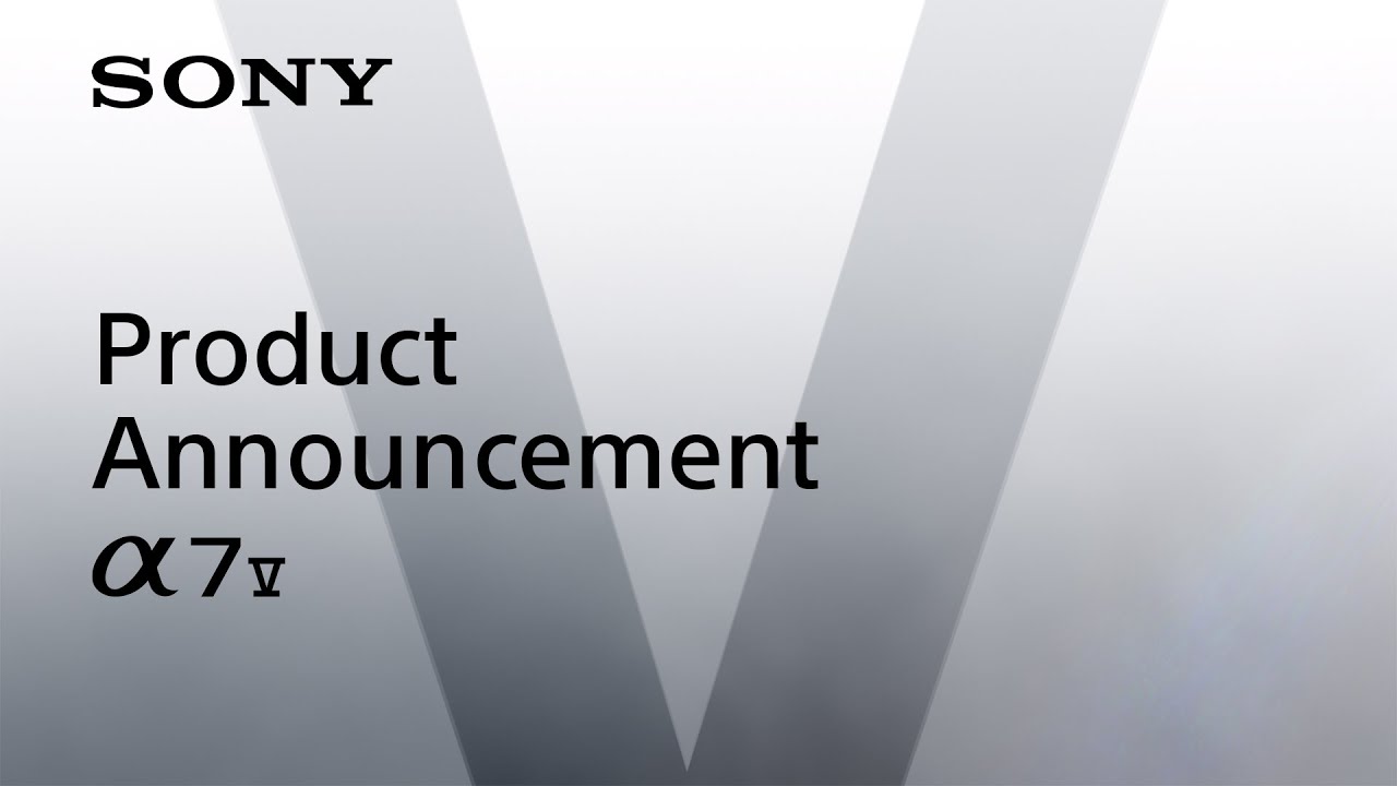 Product announcement Alpha 7 V | Sony | α - YouTube