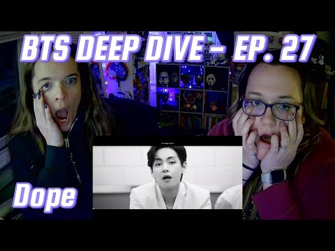 Our BTS DEEP DIVE continues! | Dope | lyrics, MV, dance practice & live performance
