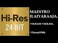 Vikram Vikram 24Bit Hires I I Vikram 1986 I I Ilaiyaraaja I I Kamalhassan
