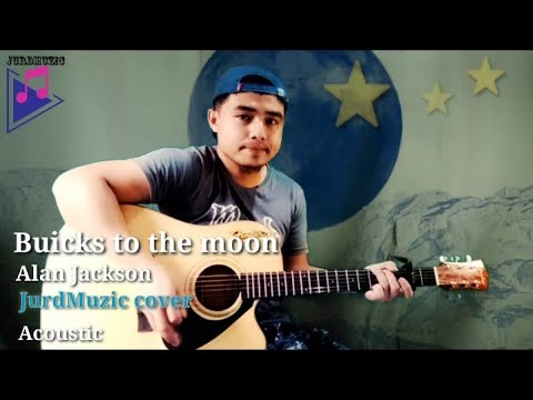 Buicks To The Moon - Alan Jackson