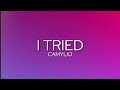 Camylio - I Tried (Lyrics)