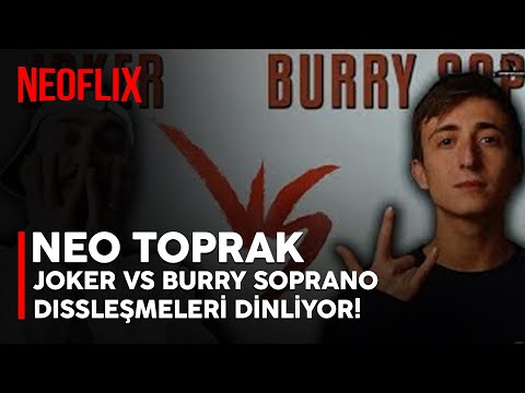 Neo Toprak - Joker Vs Burry Soprano Dissleşmelerini Dinliyor!