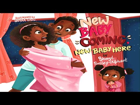 NEW BABY COMING, NEW BABY HERE (Read Aloud) by Sheryl Smiley-Oliphant | Kids Books Read Aloud