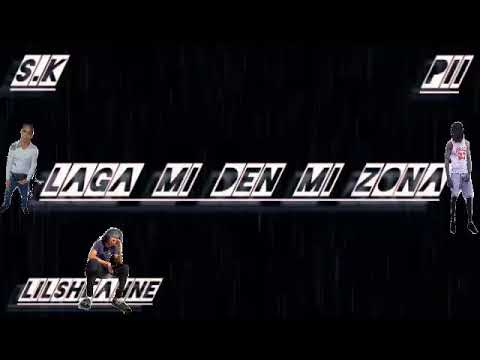 Pii- Laga Mi Den Mi Zona X S.k X Lilsheanne