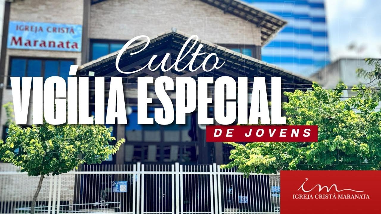 02/02/2025 - Igreja Cristã Maranata - [VIGÍLIA ESPECIAL DE JOVENS] - 22h00