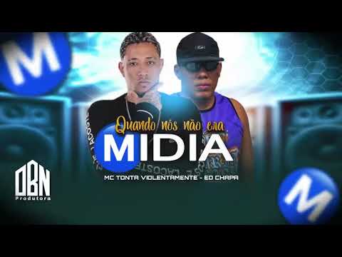 QUANDO NÓS NÃO ERA MÍDIA - EO CHAPA & MC TONTA VIOLENTAMENTE