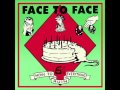 Face To Face - Bill of goods (HQ)