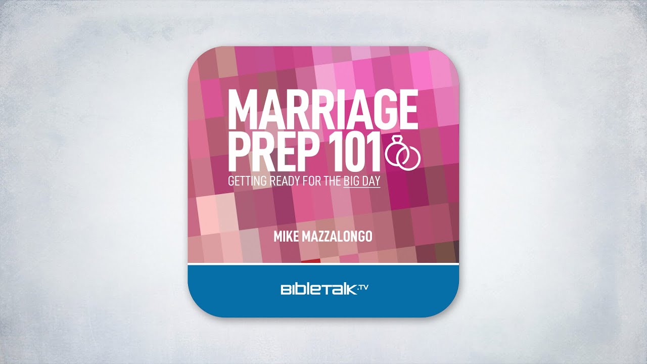 Marriage Prep 101 – Full Free Audiobook – Mike Mazzalongo | BibleTalk.tv