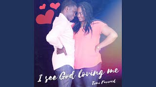 I See God Loving Me Music Video