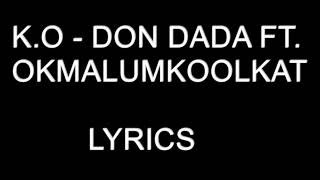 K.O Ft. Okmalumkoolkat – Don Dada  Lyrics