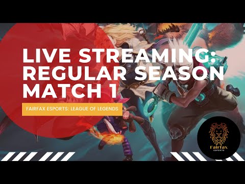 Fairfax Esports: League of Legends | Regular Season Match 1