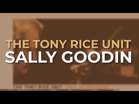 The Tony Rice Unit - Sally Goodin (Official Audio)