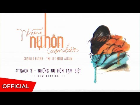 Những nụ hôn tạm biệt - Charles Huỳnh