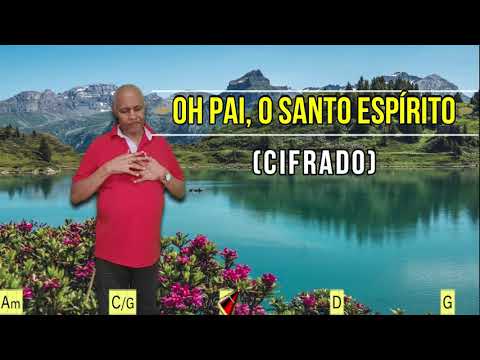 OH PAI, O SANTO ESPIRITO - 553. HARPA CRISTÃ - (CIFRADO) - CARLOS JOSÉ
