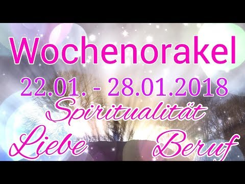 Wochenorakel 22.01 - 28.01.2018 | Liebe | Beruf | Spiritualität | Wochenreading