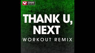 thank u, next (Workout Remix)