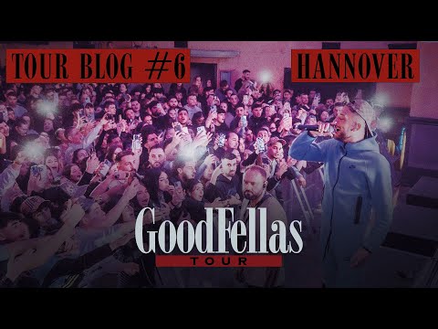 GOODFELLAS TOUR - HANNOVER [official Tourblog]