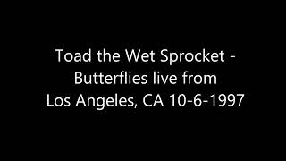 Toad the Wet Sprocket - Butterflies live from Los Angeles, CA 10-6-1997