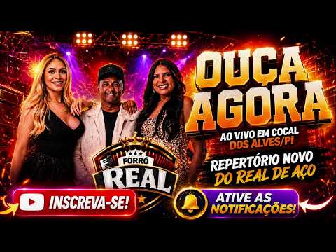 👑FORRÓ REAL JULHO 2026 - AO VIVO EM COCAL DOS ALVES/PI👑