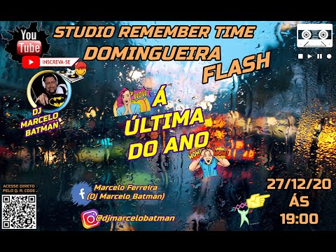 Dj Marcelo Batman / Domingueira Flash - Studio Remember Time - Última Do Ano 27/12/20