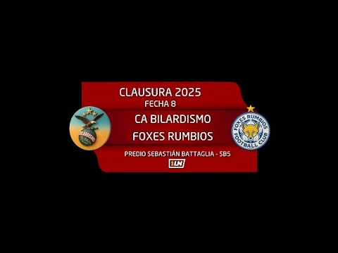 FECHA 8 CLAUSURA - CA BILARDISMO VS FOXES RUMBIOS