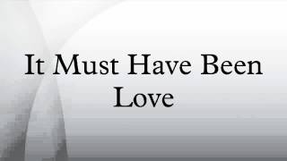 It Must Have Been Love