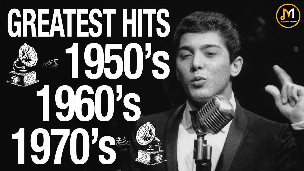 Best Of 50s 60s 70s Music - Golden Oldies But Goodies - Music That Bring Back Your Memories